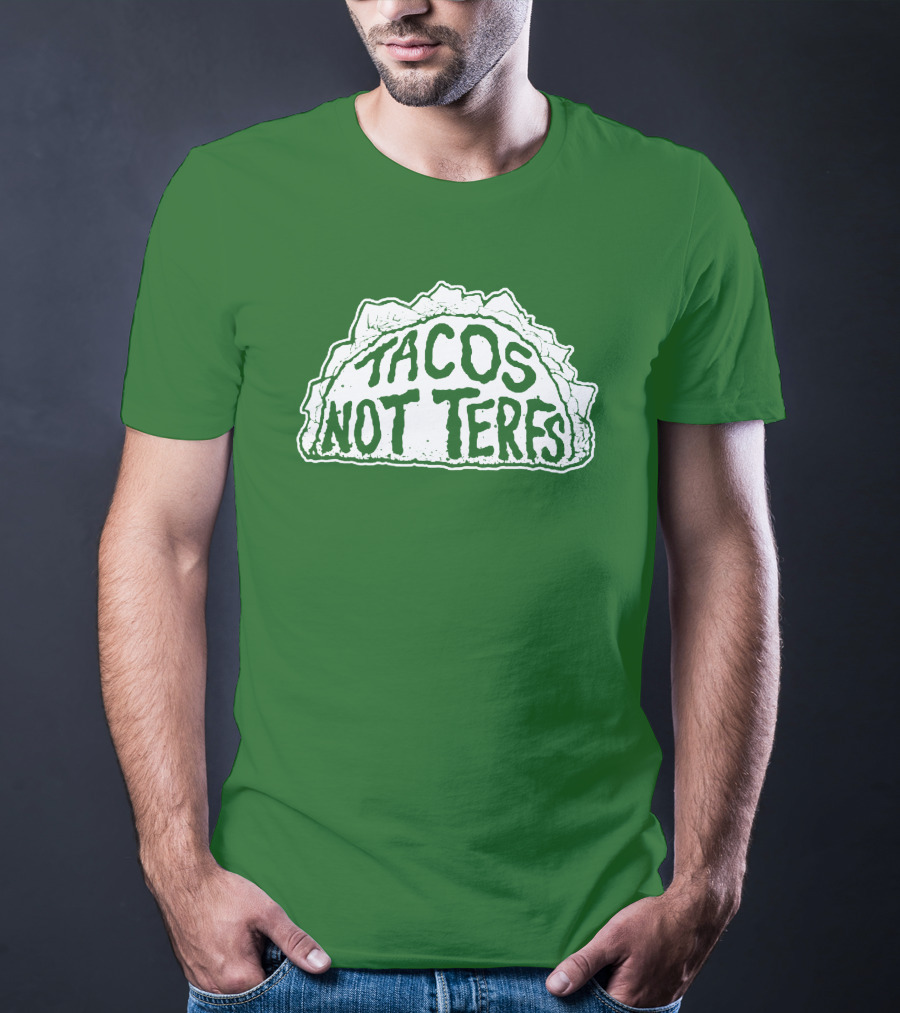 Tacos Not Terfs By Guest Artists Fish Outta Water Films T-Shirt