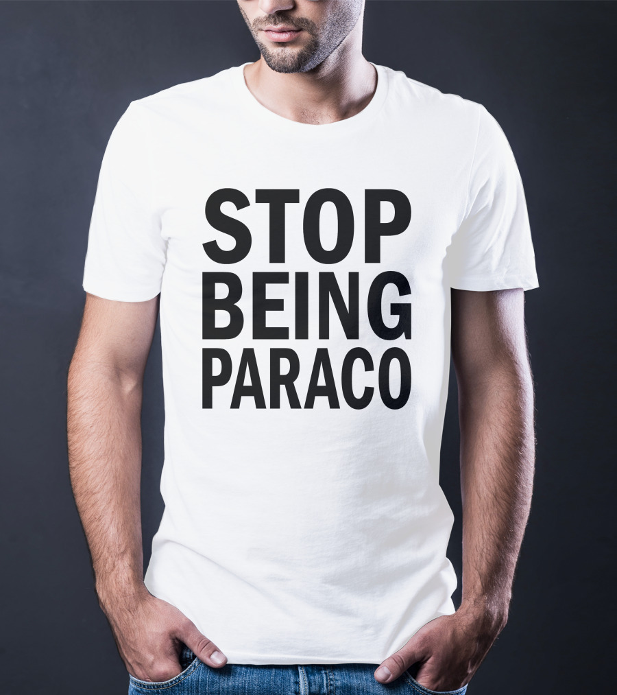 Teo Stop Being Paraco T-Shirt