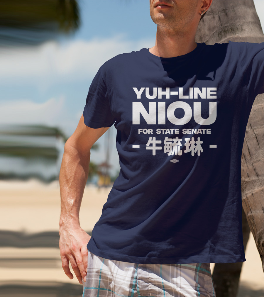 Yuh-Line Niou For State Senate T-Shirt