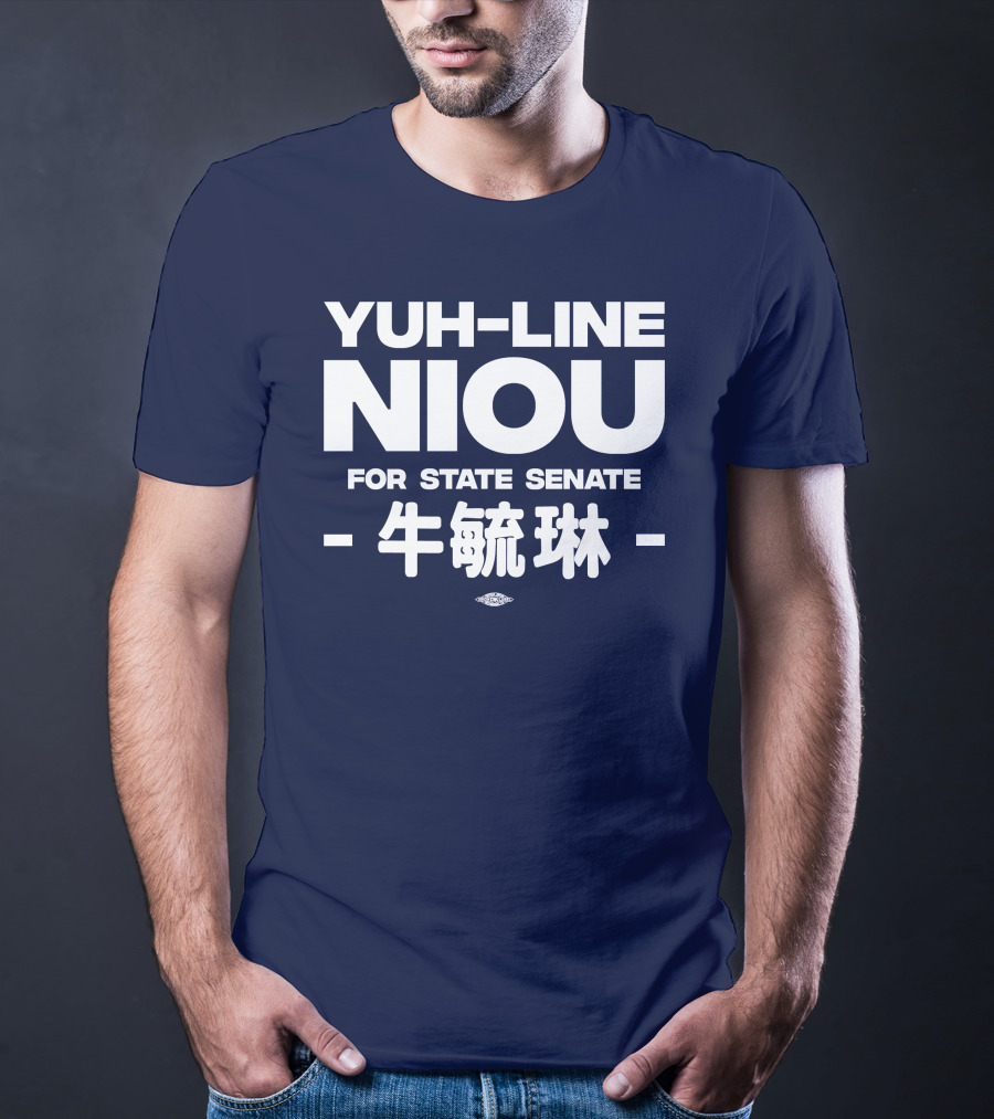 Yuh-Line Niou For State Senate T-Shirt