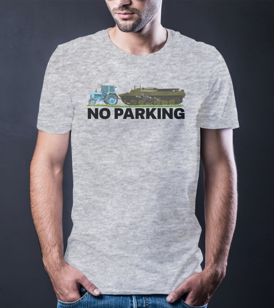 No Parking Blue Tractor Towing Russian Tank T-Shirt
