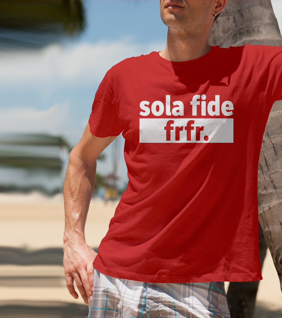Sola Fide Frfr Bold Minimalist T-Shirt