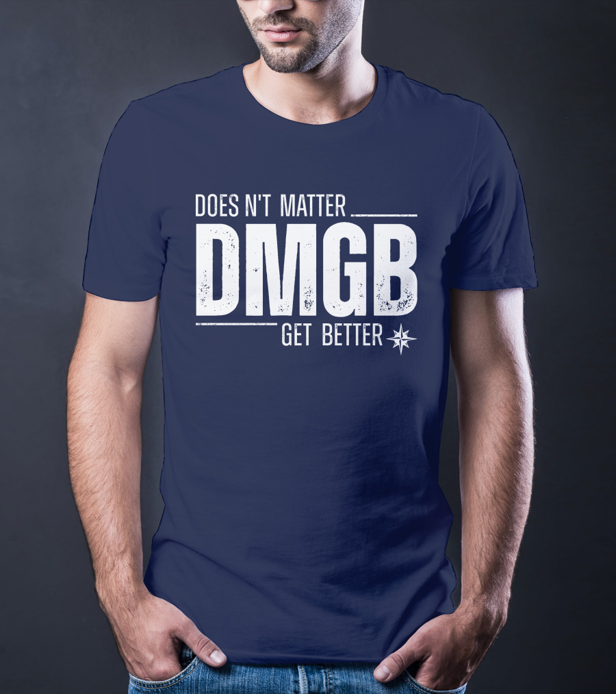 Julio Rodríguez DMGB Doesn't Matter Get Better Mariners Star T-Shirt