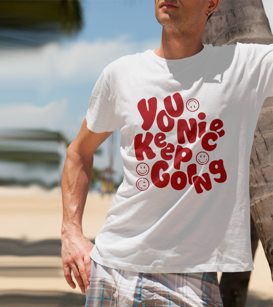 JM1013 You Nice Keep Going Red Smiley Face T-Shirt