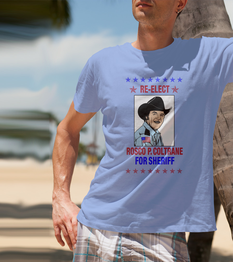 Re-Elect Rosco P. Coltrane For Sheriff Star-Spangled Campaign T-Shirt