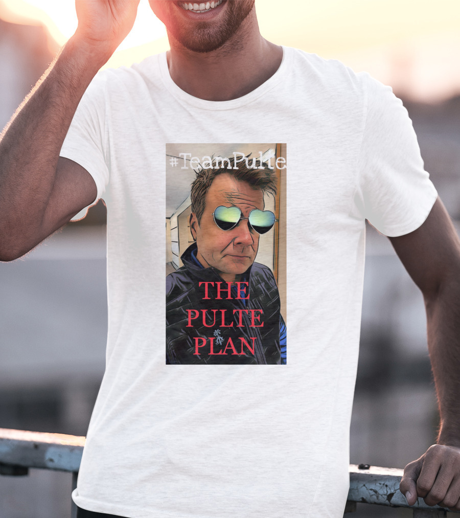 TeamPulte The Pulte Plan T-Shirt