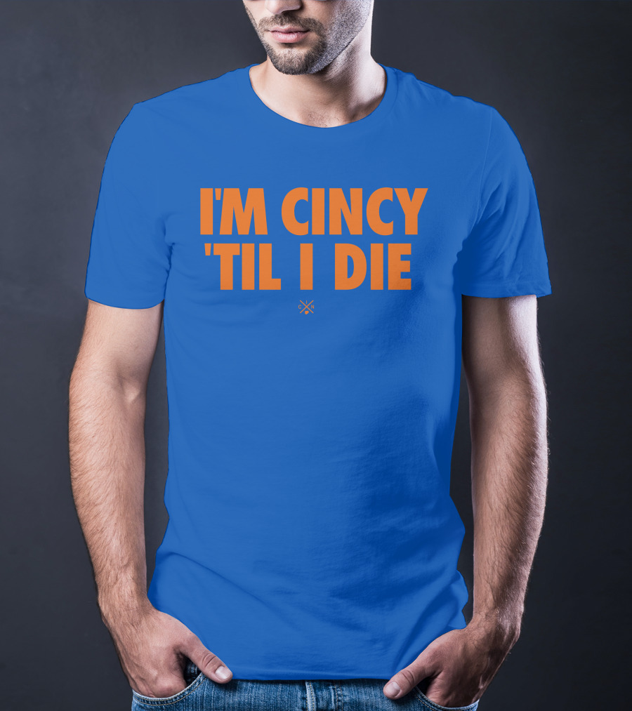 I'm Cincy 'Til I Die Orange Text Blue Background T-Shirt