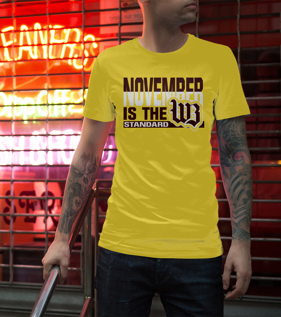 November Is The Standard WB T-Shirt