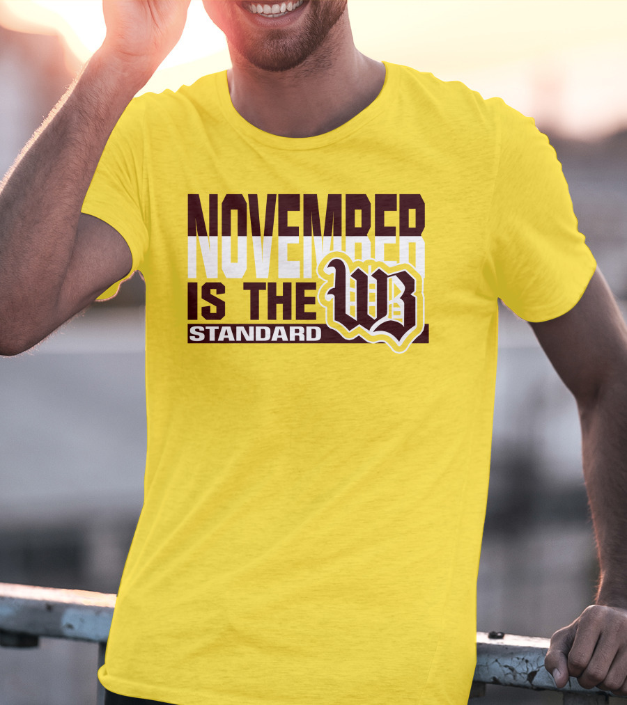 November Is The Standard WB T-Shirt