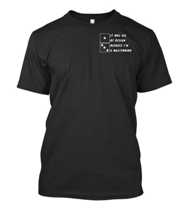 It Was All By Design Because I'm A Mastermino Three-Star Rectangle T-Shirt