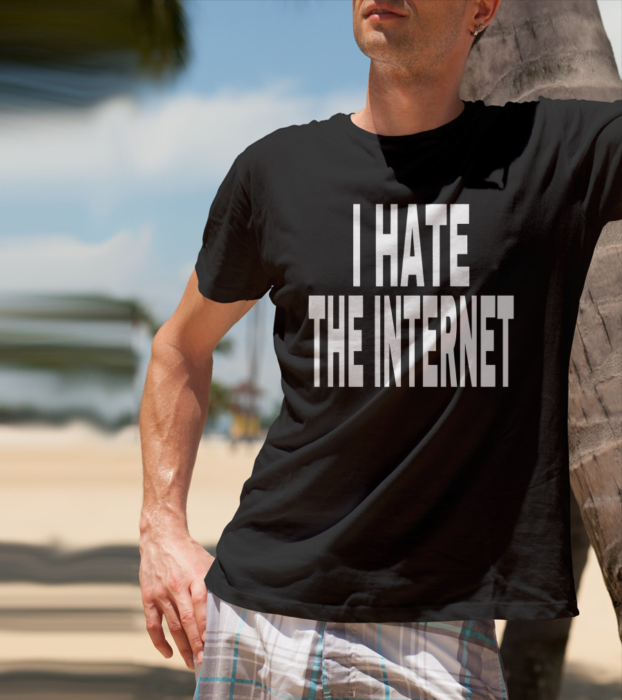 Idk Gallery I Hate The Internet T-Shirt