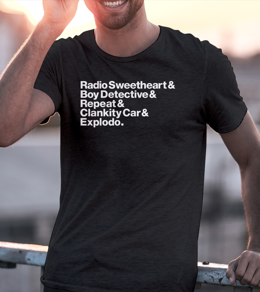 Maximum Fun Store Radio Sweetheart Boy Detective Repeat Clankity Car Explodo T-Shirt