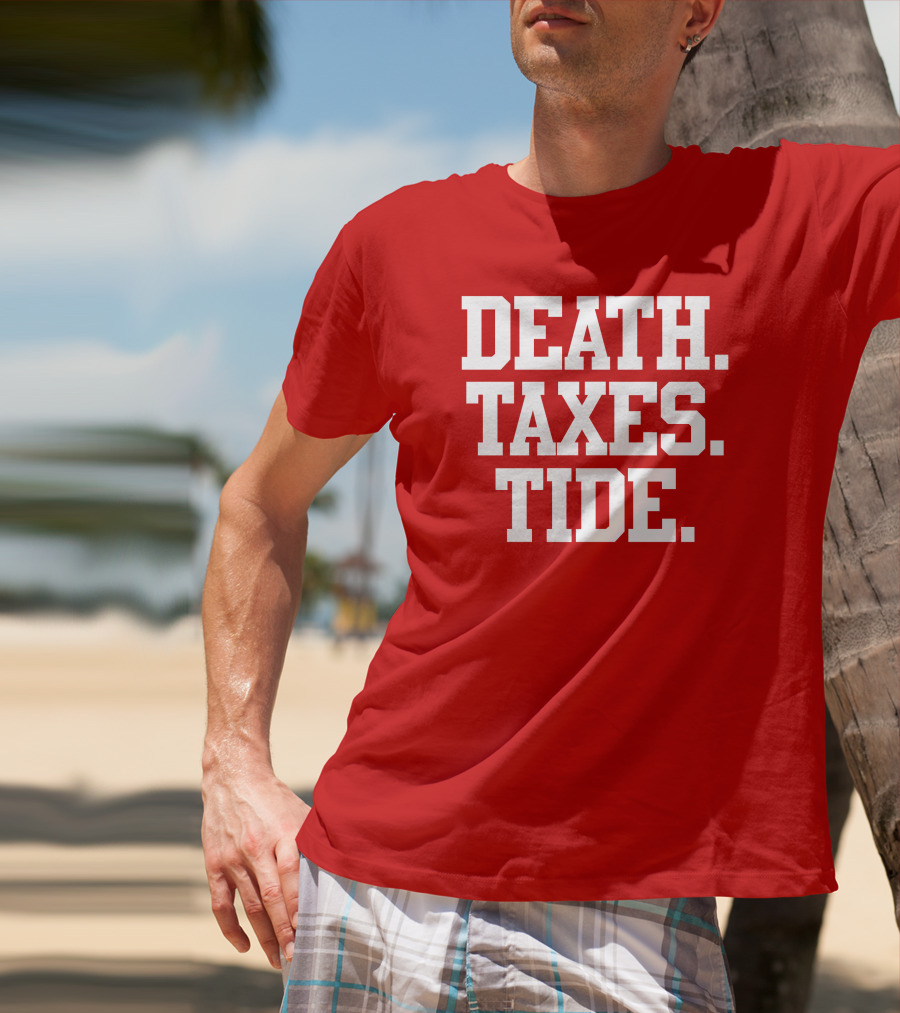 Death Taxes Tide Tide Fans T-Shirt
