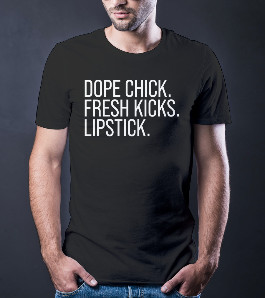 Dope Chick Fresh Kicks Lipstick Fashion T-Shirt
