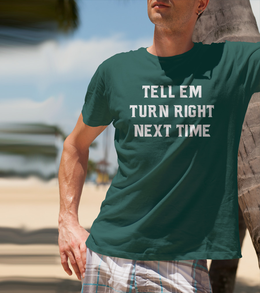 Michigan State Spartans Baseball Tell Em Turn Right Next Time T-Shirt