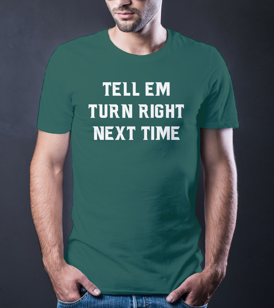 Michigan State Spartans Baseball Tell Em Turn Right Next Time T-Shirt