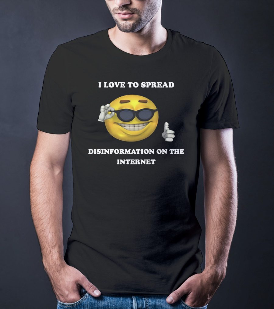 I Love To Spread Disinformation On The Internet Smiling Emoji With Sunglasses Thumbs Up T-Shirt