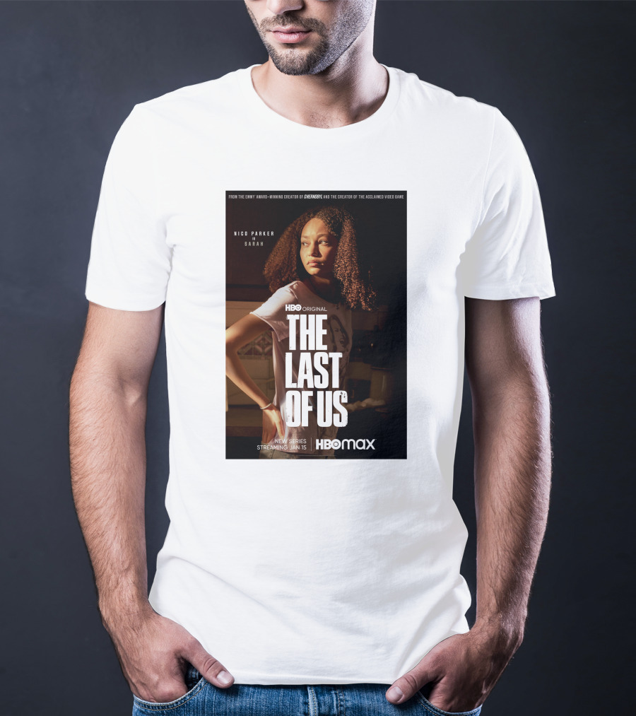 HBO Original The Last Of Us Nico Parker Sarah New Series Streaming Jan 15 HBO Max T-Shirt