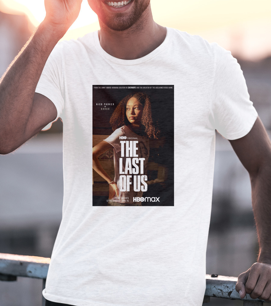 HBO Original The Last Of Us Nico Parker Sarah New Series Streaming Jan 15 HBO Max T-Shirt