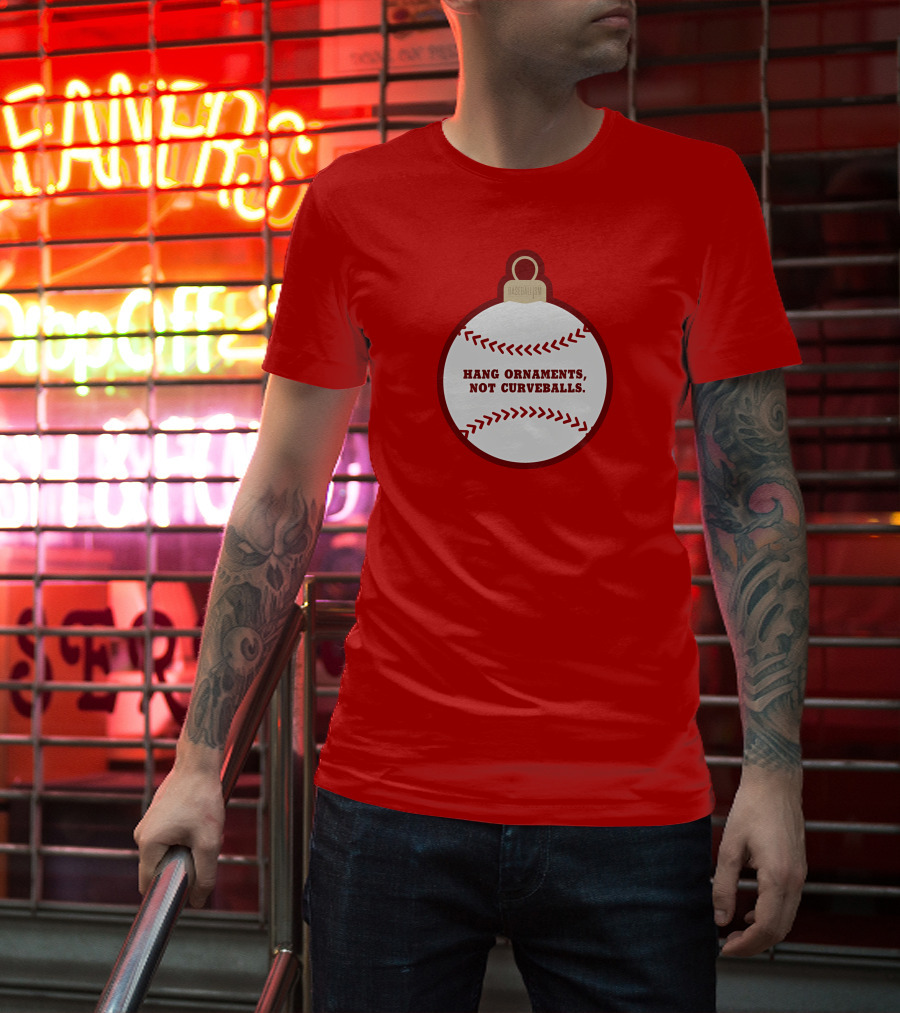 Hang Ornaments Not Curveballs Baseballism Baseball T-Shirt