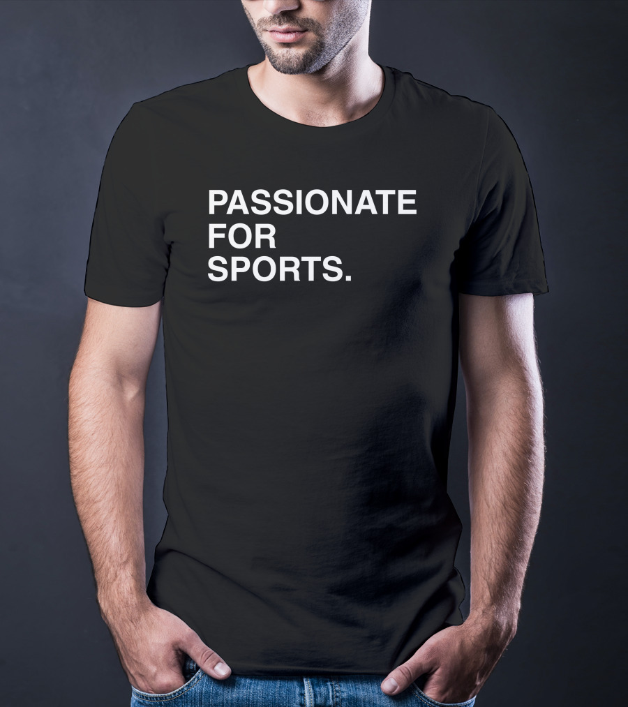 Passionate For Sports T-Shirt