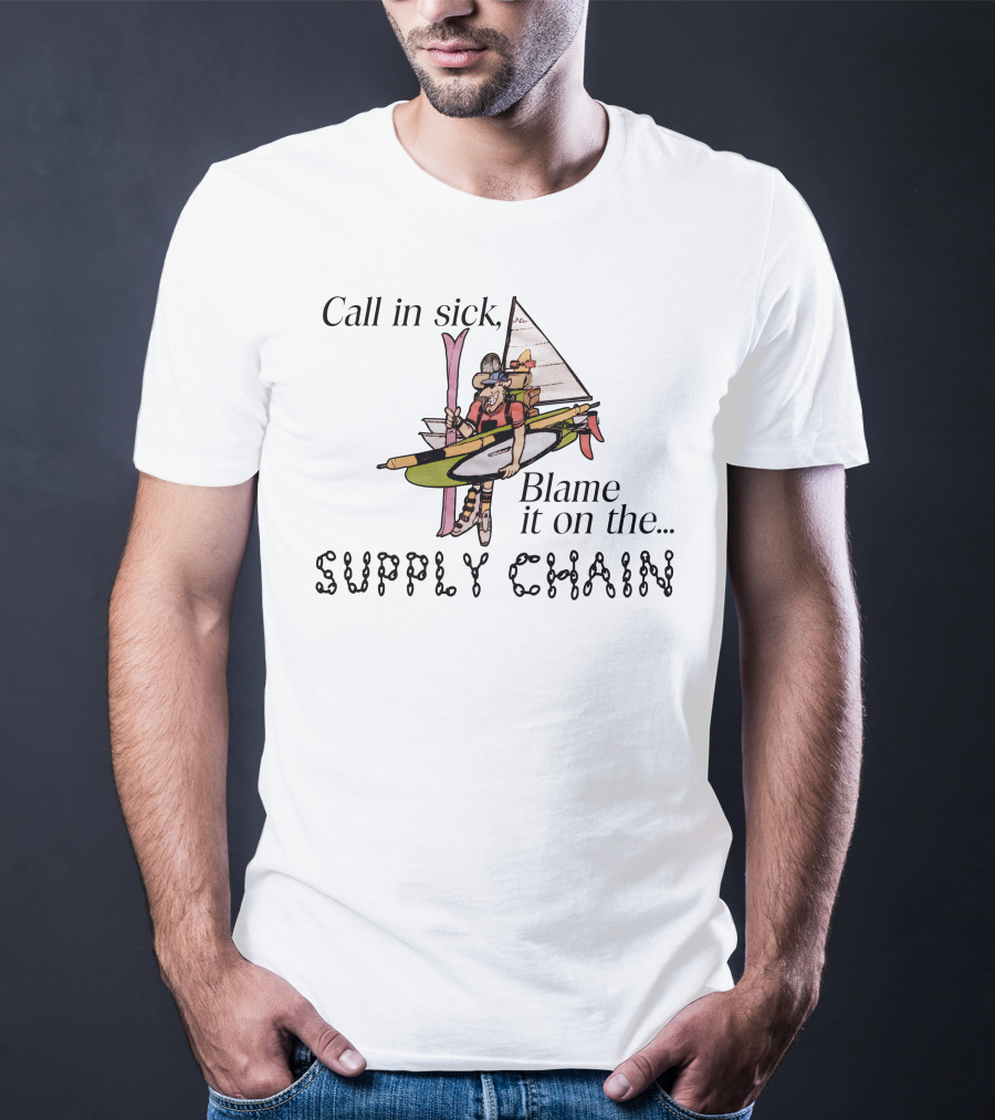 Call In Sick Blame It On The Supply Chain Funny Cartoon Boat Adventure T-Shirt