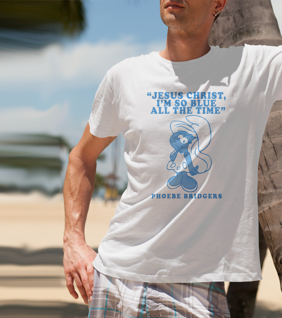 Jesus Christ I’m So Blue All The Time Phoebe Bridgers Smurfette T-Shirt