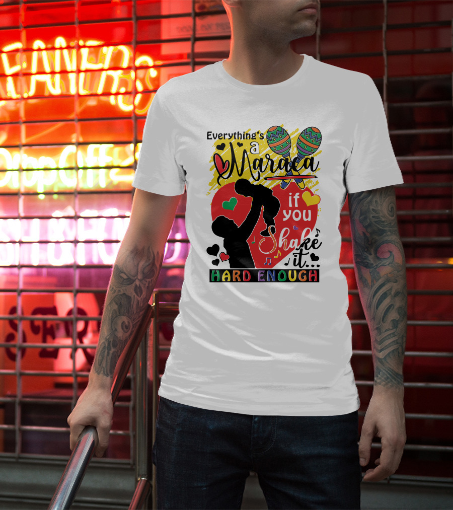 Everything's A Maraca If You Shake It Hard Enough With Silhouette And Hearts T-Shirt