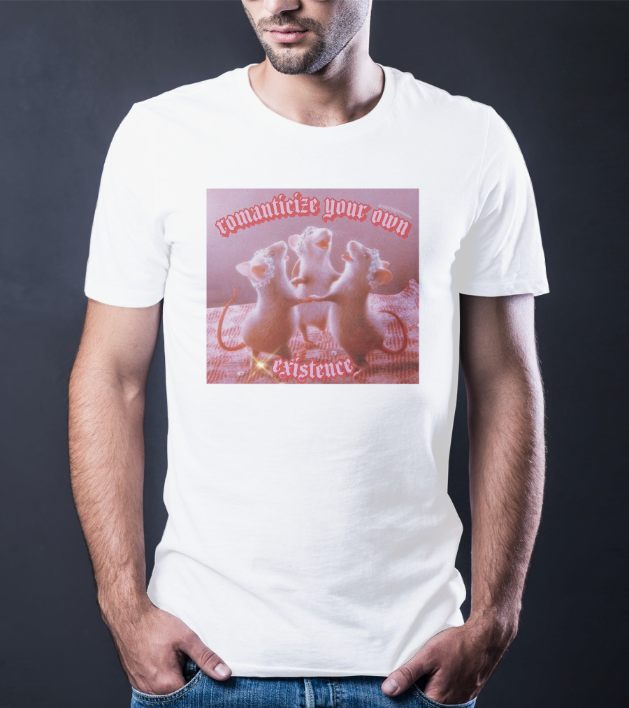 Romanticize Your Own Existence Rats T-Shirt