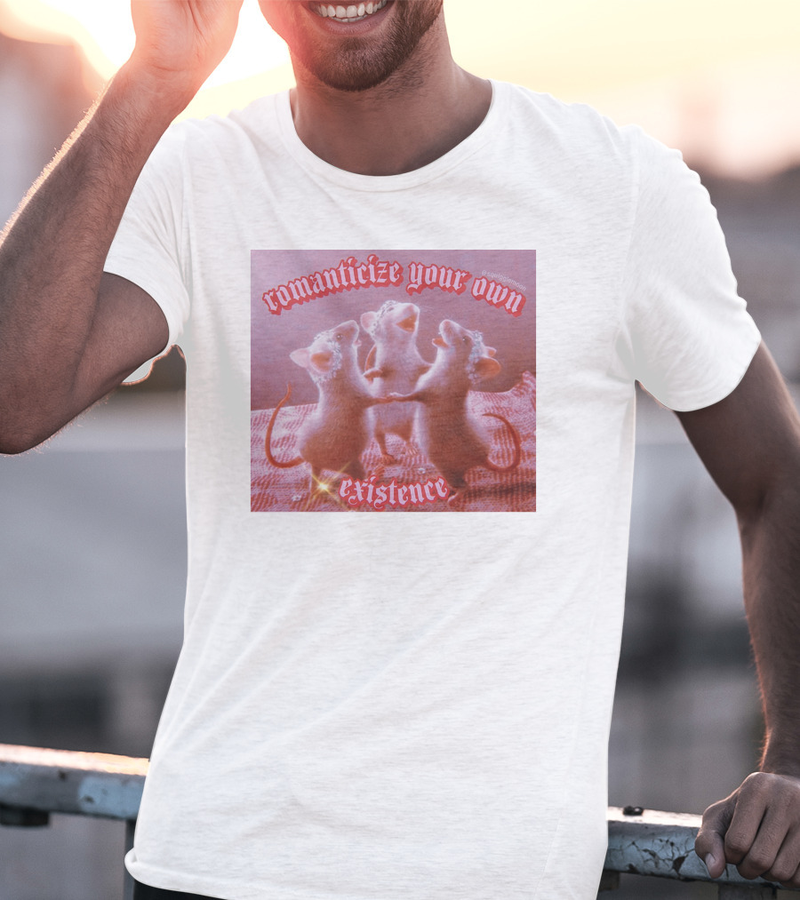 Romanticize Your Own Existence Rats T-Shirt