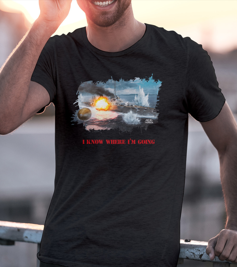 War Thunder Von Der Tann Battleship I Know Where I'm Going T-Shirt