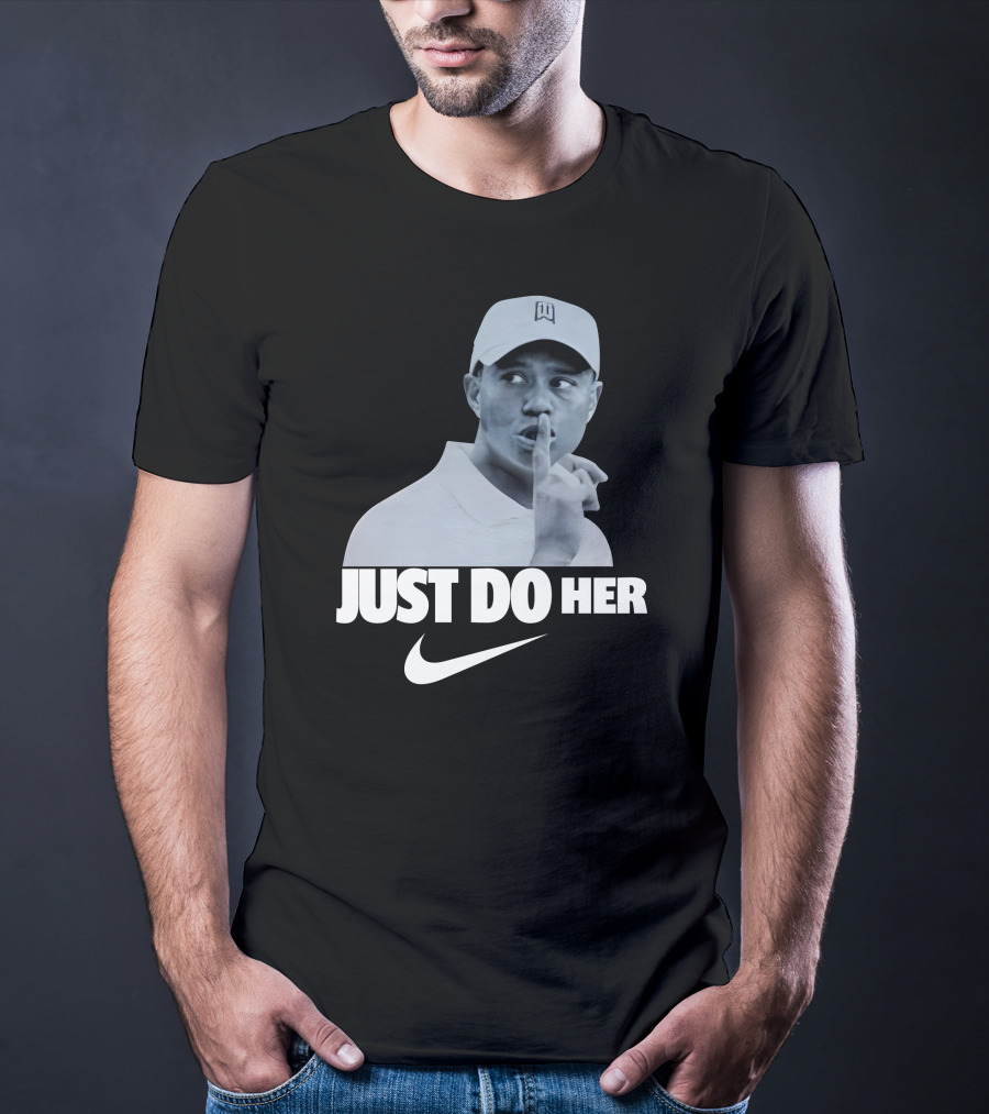 Just Do Her Tiger Woods T-Shirt