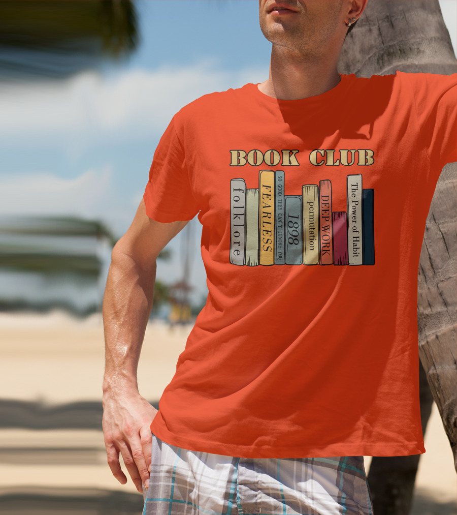 Book Club Folklore Fearless So Good They Can't Ignore You 1898 Deep Work The Power Of Habit T-Shirt