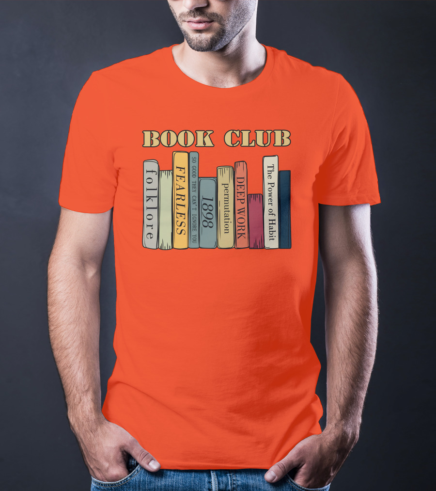 Book Club Folklore Fearless So Good They Can't Ignore You 1898 Deep Work The Power Of Habit T-Shirt