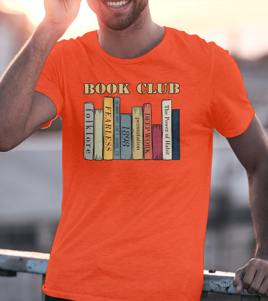 Book Club Folklore Fearless So Good They Can't Ignore You 1898 Deep Work The Power Of Habit T-Shirt