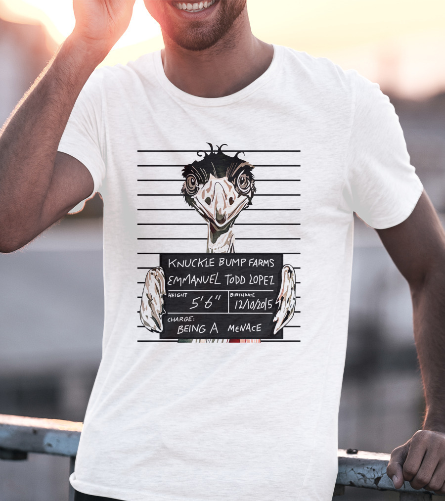 Knuckle Bump Farms Mugshot Emmanuel Todd Lopez Being A Menace T-Shirt