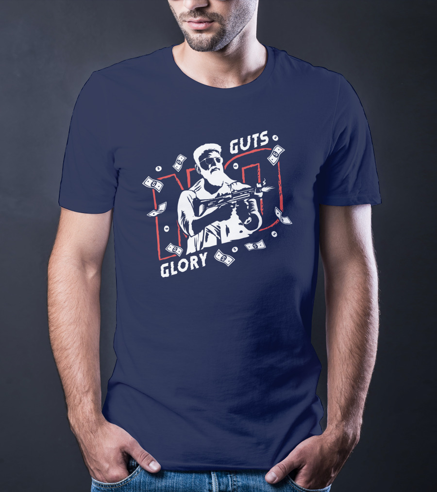 No Guts No Glory Macho Gunman Money Firing Weapon T-Shirt