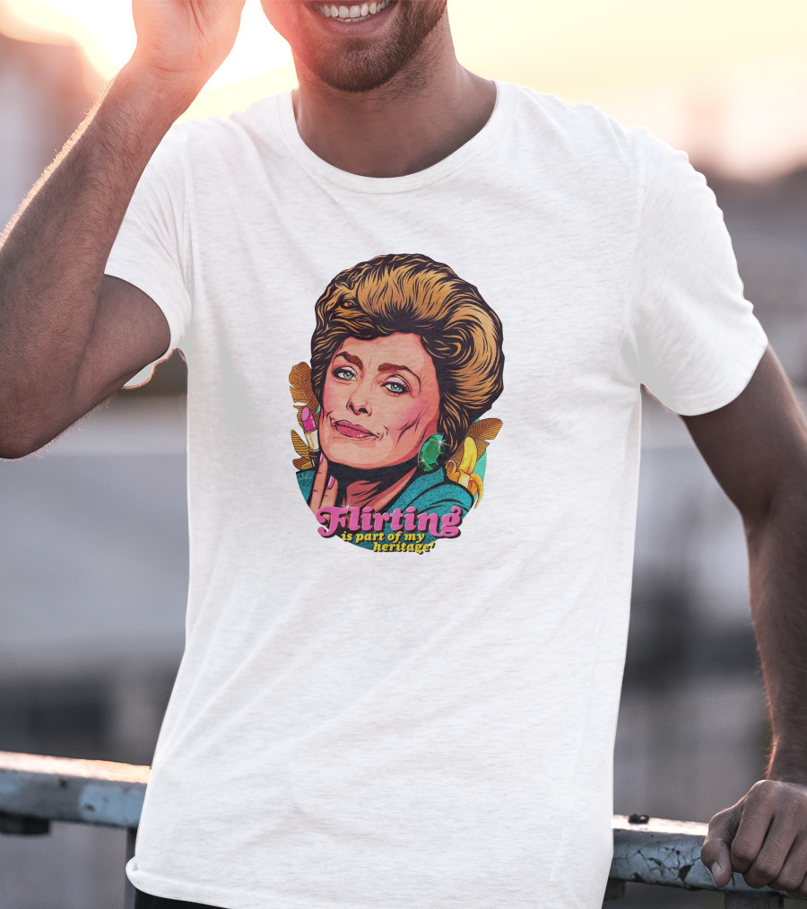Flirting Is Part Of My Heritage T-Shirt