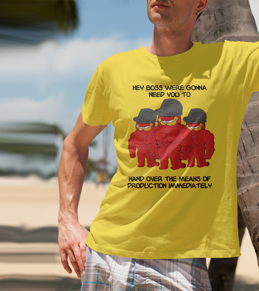Hey Boss Were Gonna Need You To Hand Over The Means Of Production Immediately Buff Cartoon Character Trio Initiative T-Shirt