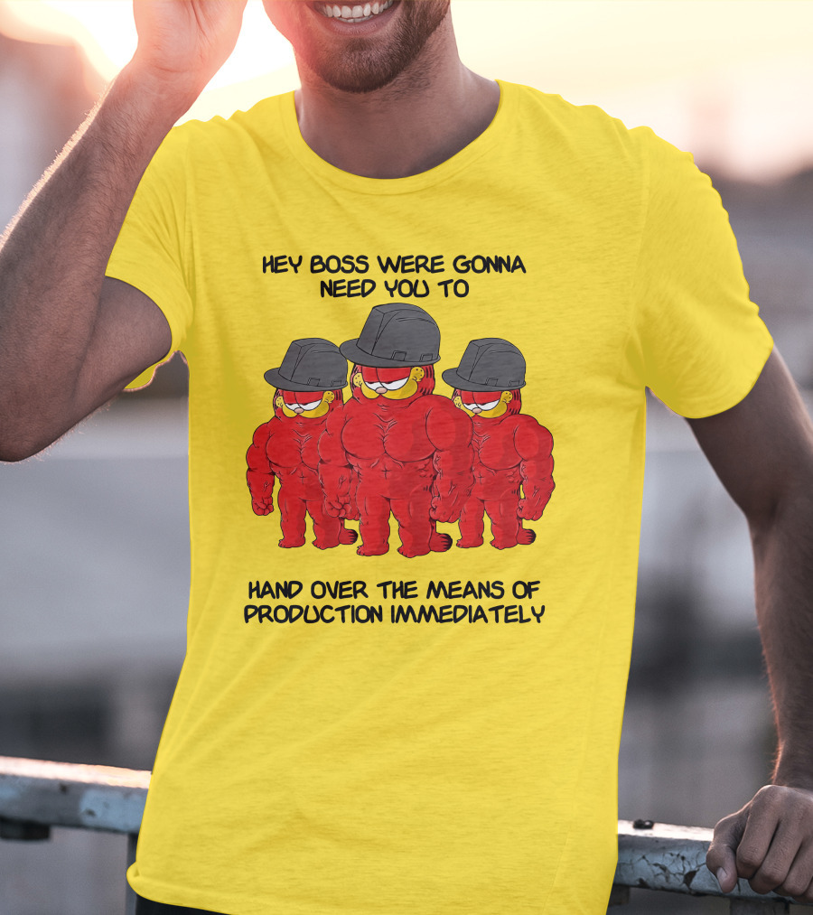 Hey Boss Were Gonna Need You To Hand Over The Means Of Production Immediately Buff Cartoon Character Trio Initiative T-Shirt