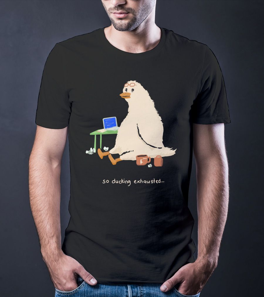 So Ducking Exhausted Coffee Laptop Duck T-Shirt