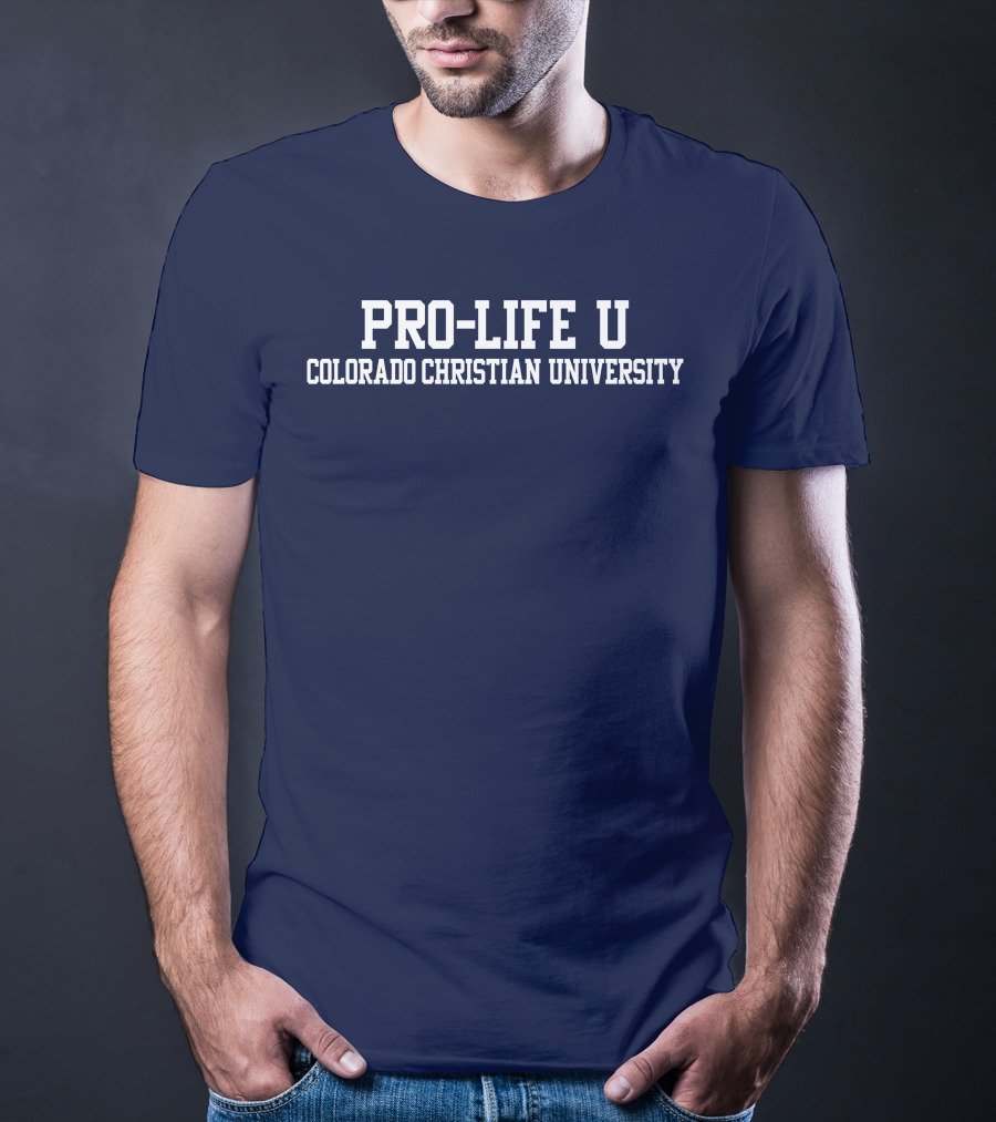 Pro-Life U Colorado Christian University Campus Spirit T-Shirt