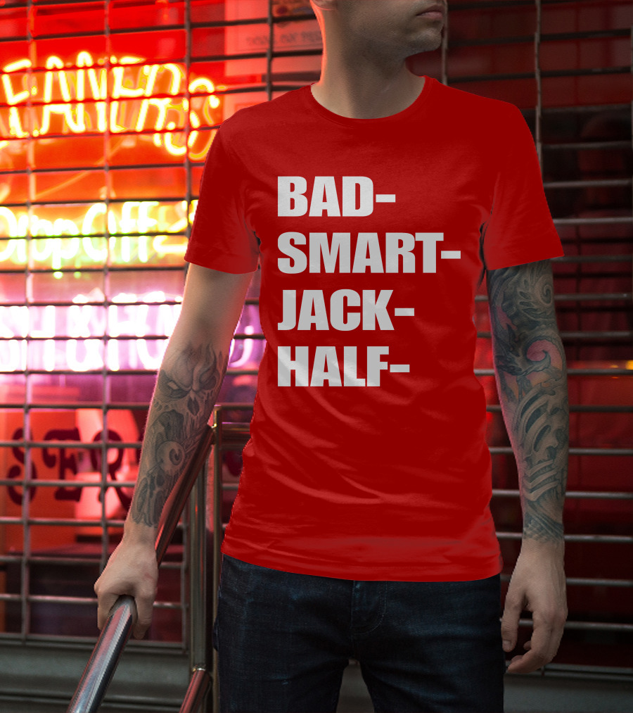 Bad Smart Jack Half T-Shirt