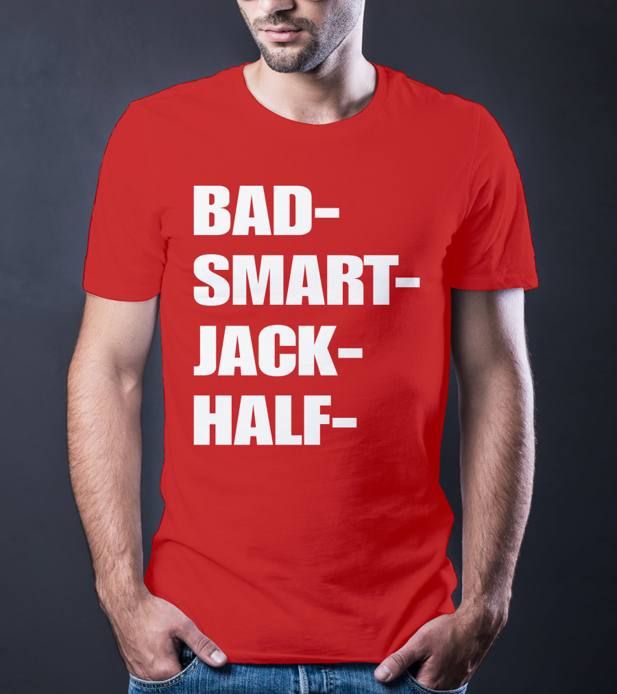 Bad Smart Jack Half T-Shirt