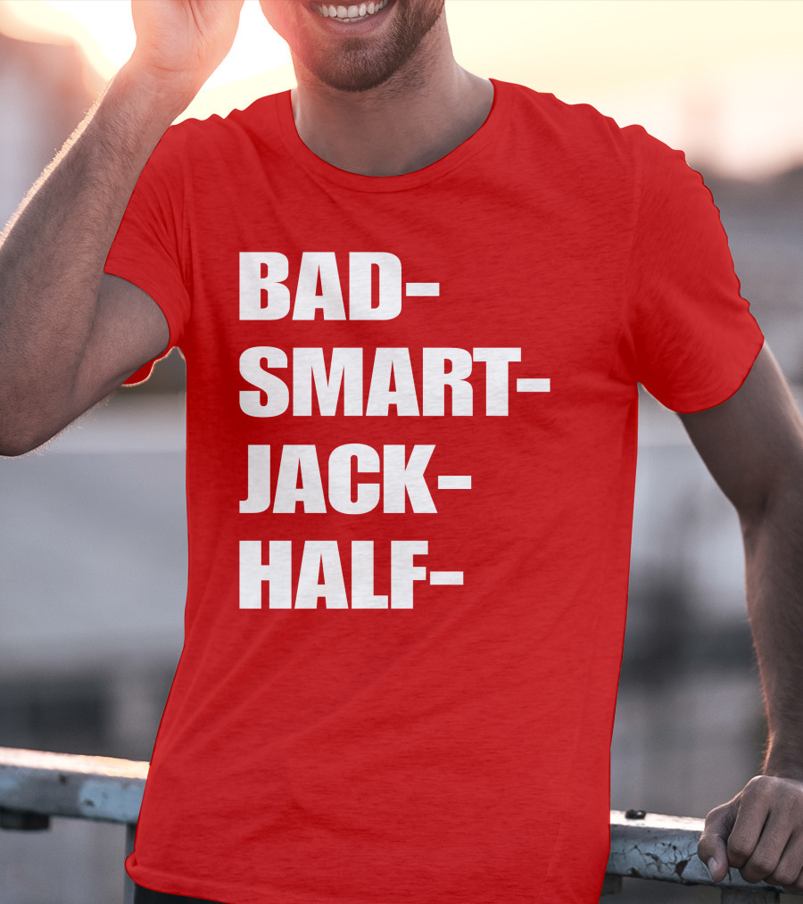 Bad Smart Jack Half T-Shirt
