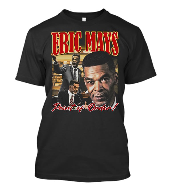 Yesssuhhh Jakefever Eric Mays Point Of Order T-Shirt