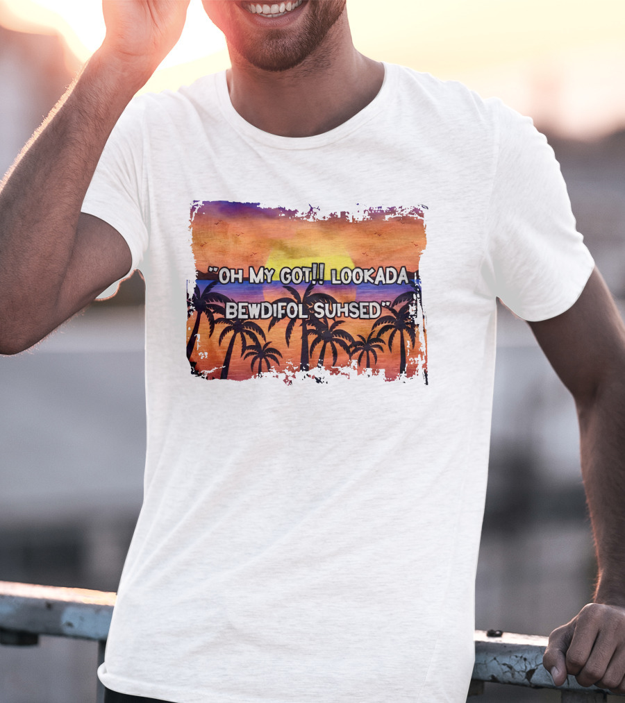 Oh My Got Lookada Bewdifol Suhsed Tropical Sunset With Palm Trees T-Shirt