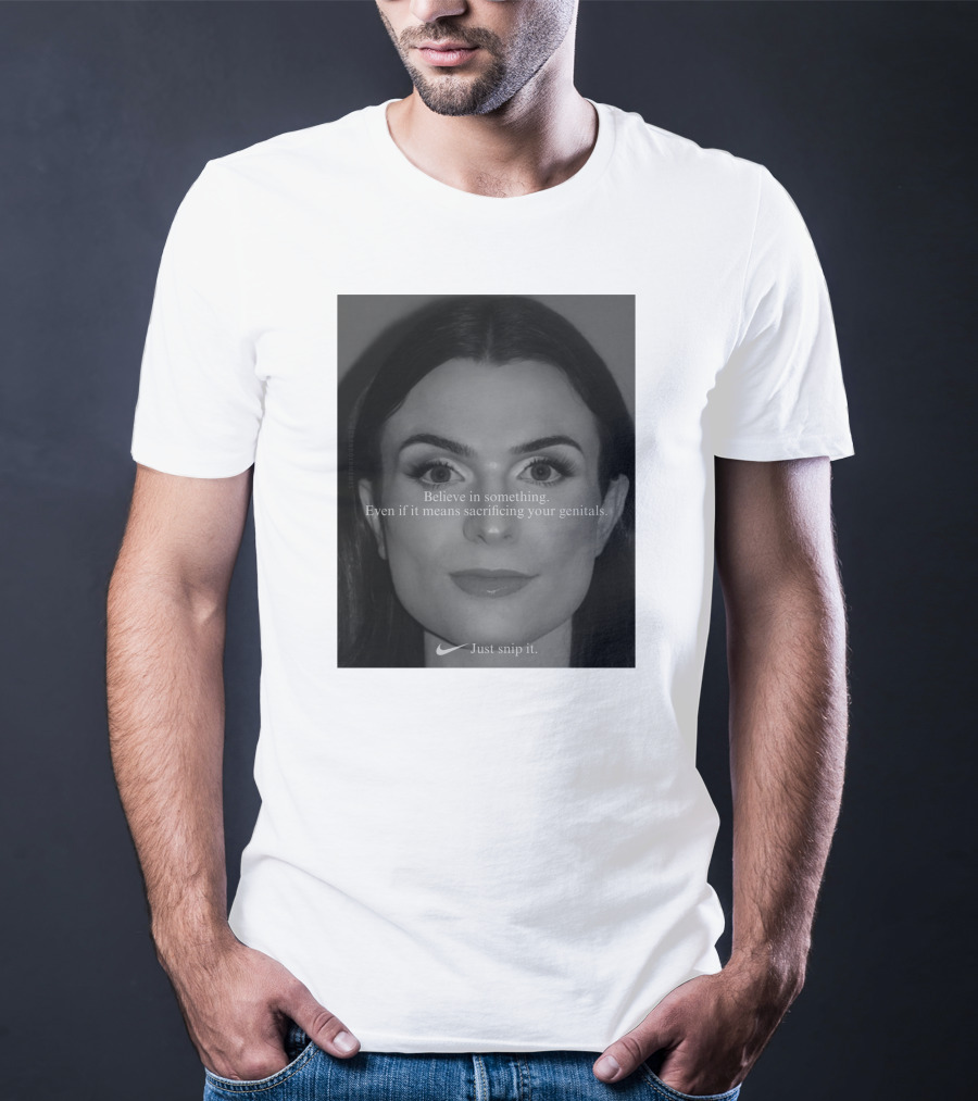 Believe In Something Even If It Means Sacrificing Your Genitals Just Snip It T-Shirt