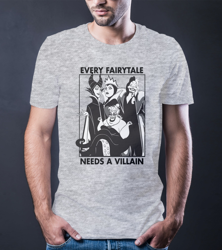 Every Fairy Tale Needs A Villain Maleficent Evil Queen Cruella Ursula T-Shirt