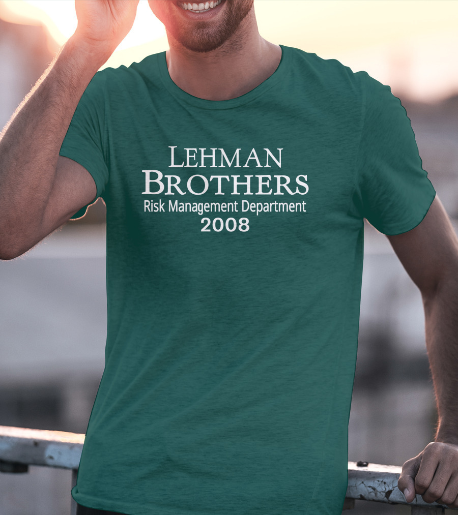 LEHMAN BROTHERS RISK MANAGEMENT DEPARTMENT 2008 T-Shirt